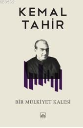 Bir Mülkiyet Kalesi - Kemal Tahir | Yeni ve İkinci El Ucuz Kitabın Adr