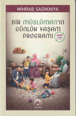 Bir Müslüman’ın Günlük Yaşam Programı - Mihrab Sadıkniya | Yeni ve İki