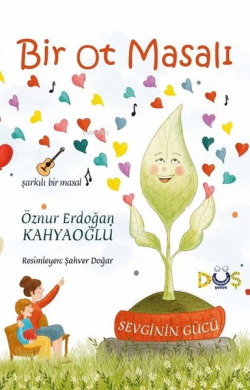 Bir Ot Masalı - Sevginin Gücü - Öznur Erdoğan Kahyaoğlu | Yeni ve İkin