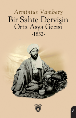 Bir Sahte Dervişin Orta Asya Gezisi 1832