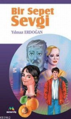 Bir Sepet Sevgi - Yılmaz Erdoğan | Yeni ve İkinci El Ucuz Kitabın Adre