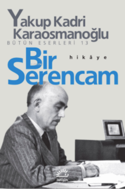 Bir Serencam - Yakup Kadri Karaosmanoğlu | Yeni ve İkinci El Ucuz Kita