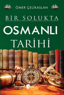 Bir Solukta Osmanlı Tarihi - Ömer Çelikaslan | Yeni ve İkinci El Ucuz 