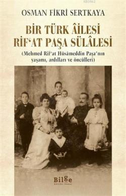 Bir Türk Ailesi Rif'at Paşa Sülalesi - Osman Fikri Sertkaya | Yeni ve 