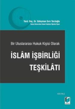 Bir Uluslararası Hukuk Kişisi Olarak İslam İşbirliği Teşkilatı - Süley