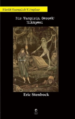 Bir Vampirin Gerçek Hikayesi - Eric Stenbock | Yeni ve İkinci El Ucuz
