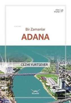 Bir Zamanlar Adana - Cezmi Yurtsever | Yeni ve İkinci El Ucuz Kitabın 