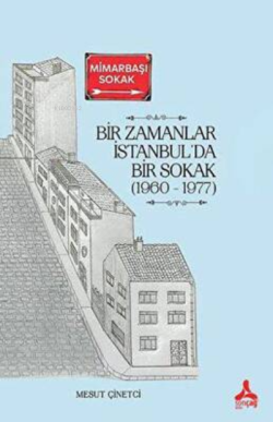 Bir Zamanlar İstanbul’Da Bir Sokak (1960 - 1977)