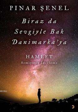 Biraz da Sevgiyle Bak Danimarka'ya; Hamlet - Semiyotik İnceleme