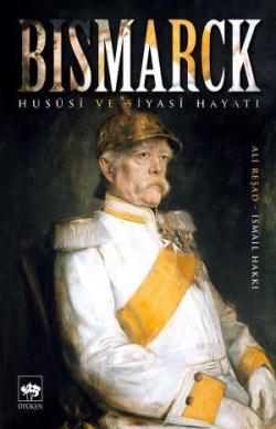 Bismarck - Ali Reşad | Yeni ve İkinci El Ucuz Kitabın Adresi