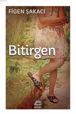 Bitirgen - Figen Şakacı | Yeni ve İkinci El Ucuz Kitabın Adresi