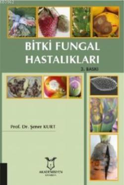 Bitki Fungal Hastalıkları - Şener Kurt | Yeni ve İkinci El Ucuz Kitabı