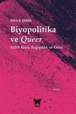 Biyopolitika ve Queer - Özen B. Demir | Yeni ve İkinci El Ucuz Kitabın