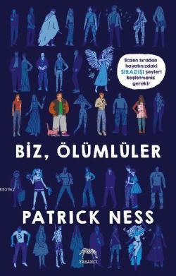Biz Ölümlüler - Patrick Ness | Yeni ve İkinci El Ucuz Kitabın Adresi