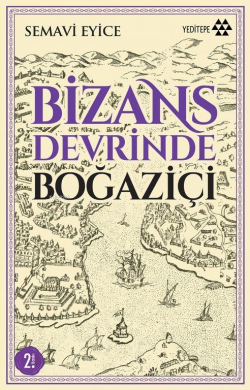 Bizans Devrinde Boğaziçi - Semavi Eyice | Yeni ve İkinci El Ucuz Kitab