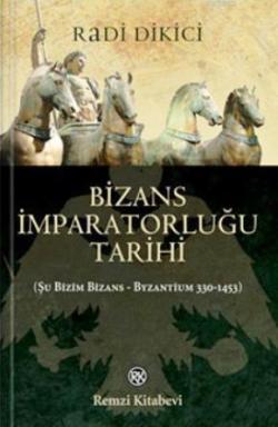 Bizans İmparatorluğu Tarihi - Radi Dikici- | Yeni ve İkinci El Ucuz Ki