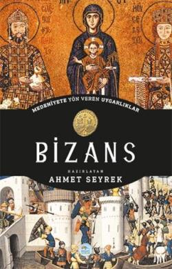 Bizans Medeniyete Yön Veren Uygarlıklar