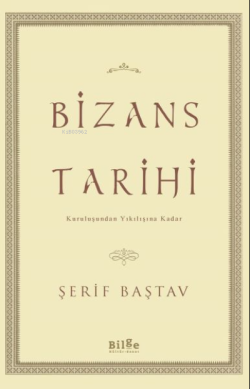 Bizans Tarihi - Şerif Baştav | Yeni ve İkinci El Ucuz Kitabın Adresi