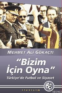 "Bizim İçin Oyna" - Mehmet Ali Gökaçtı | Yeni ve İkinci El Ucuz Kitabı
