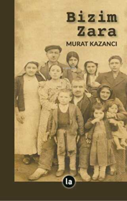 Bizim Zara - Murat Kazancı | Yeni ve İkinci El Ucuz Kitabın Adresi