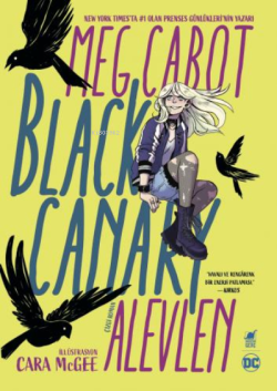 Black Canary: Alevlen - Meg Cabot | Yeni ve İkinci El Ucuz Kitabın Adr
