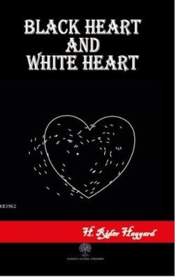 Black Heart and White Heart - H. Rider Haggard | Yeni ve İkinci El Ucu