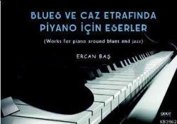 Blues ve Caz Etrafında Piyano İçin Eserler - Ercan Baş | Yeni ve İkinc
