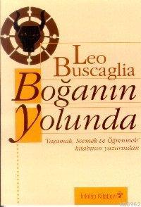 Boğanın Yolunda - Leo Buscaglia | Yeni ve İkinci El Ucuz Kitabın Adres