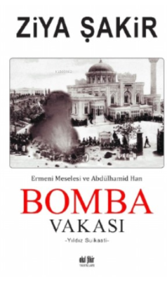 Bomba Vakası ;Ermeni Meselesi ve Abdülhamid Han