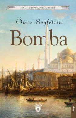 Bomba - Ömer Seyfettin | Yeni ve İkinci El Ucuz Kitabın Adresi
