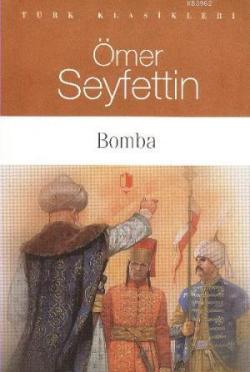 Bomba - Ömer Seyfettin | Yeni ve İkinci El Ucuz Kitabın Adresi