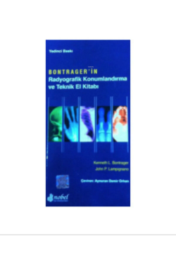 Bontrager'İn Radyografik Konumlandırma Ve Teknik El Kitabı