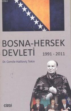 Bosna - Hersek Devleti (1991-2011) - Cemile Haliloviç Tekin | Yeni ve 