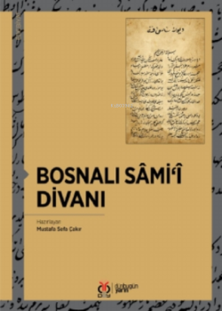 Bosnalı Sâmi'î Divanı - Mustafa Sefa Çakır | Yeni ve İkinci El Ucuz Ki