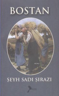 Bostan - Şirazlı Şeyh Sadi (Şirazî) | Yeni ve İkinci El Ucuz Kitabın A