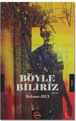 Böyle Biliriz - Mehmet Aycı | Yeni ve İkinci El Ucuz Kitabın Adresi