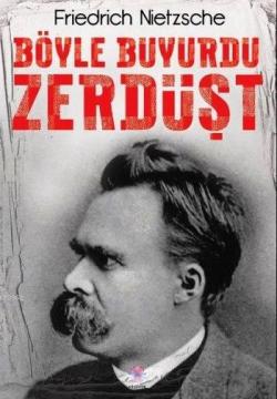 Böyle Buyurdu Zerdüşt - Friedrich Wilhelm Nietzsche | Yeni ve İkinci E