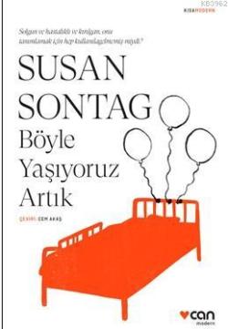 Böyle Yaşıyoruz Artık - Susan Sontag | Yeni ve İkinci El Ucuz Kitabın 