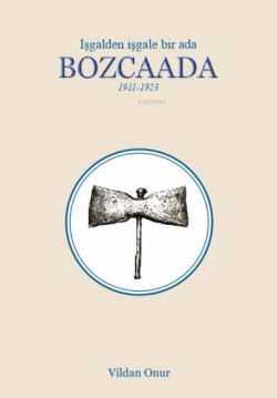 Bozcaada 1911-1923;İşgalden İşgale bir ada