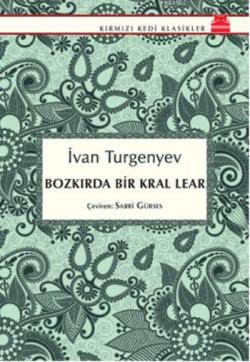 Bozkırda Bir Kral Lear - Ivan Sergeyeviç Turgenyev | Yeni ve İkinci El