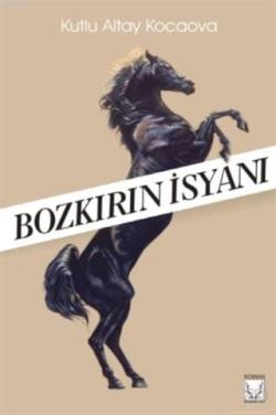 Bozkırın İsyanı - Kutlu Altay Kocaova | Yeni ve İkinci El Ucuz Kitabın