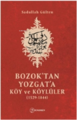 Bozok'tan Yozgat'a Köy Ve Köylüler (1529-1844)