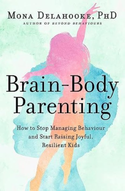 Brain-Body Parenting - Mona Delahooke | Yeni ve İkinci El Ucuz Kitabın