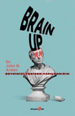 Brain Up - John B. Arden- | Yeni ve İkinci El Ucuz Kitabın Adresi