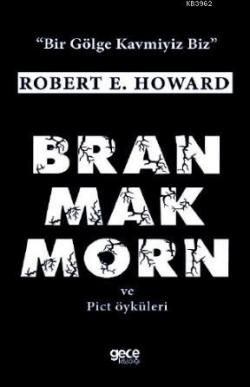 Bran Mak Morn ve Diğer Pict Öyküleri - Robert E. Howard | Yeni ve İkin