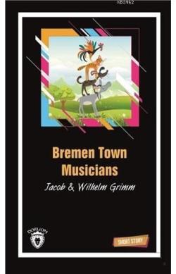 Bremen Town Musicians - Wilhelm Grimm | Yeni ve İkinci El Ucuz Kitabın