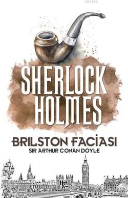Brilston Faciası - Sherlock Holmes - SİR ARTHUR CONAN DOYLE | Yeni ve 