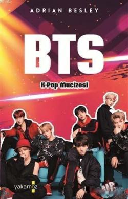 BTS - K-Pop Mucizesi (Ciltli) - Adrian Besley | Yeni ve İkinci El Ucuz