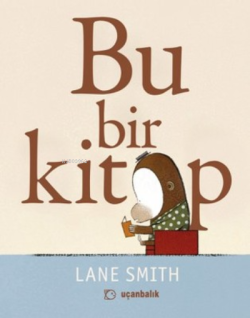 Bu Bir Kitap - Lane Smith | Yeni ve İkinci El Ucuz Kitabın Adresi