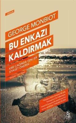 Bu Enkazı Kaldırmak - George Monbıot | Yeni ve İkinci El Ucuz Kitabın 